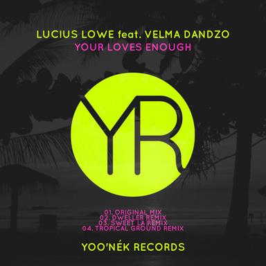 Your Loves Enough - Original Mix