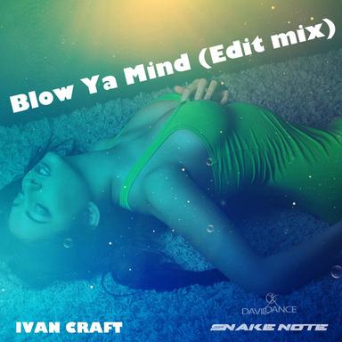 Blow Ya Mind (Edit Mix) - Original mix