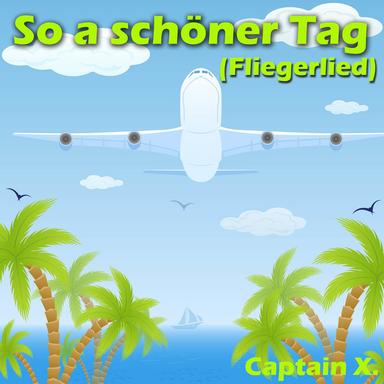 So a schöner Tag (Fliegerlied)