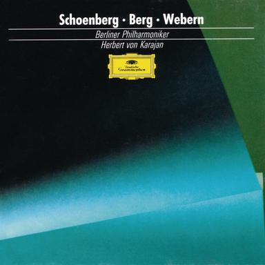 Schoenberg: Pelleas and Melisande / Berg: Three Pieces for Orchestra / Webern: Passacaglia