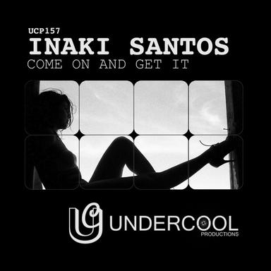 Come On & Get It - Original Mix