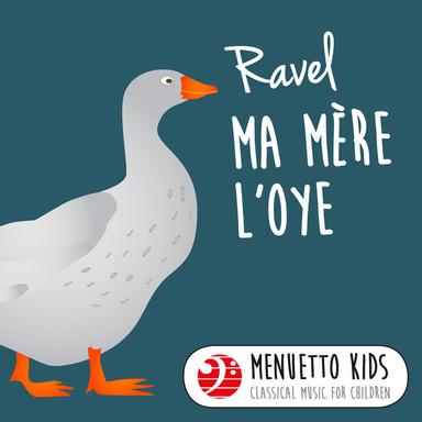 Ravel: Ma mère l'Oye (Menuetto Kids - Classical Music for Children)