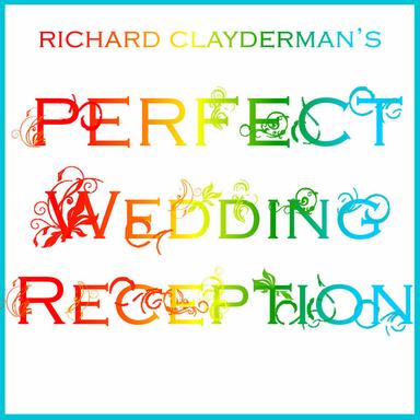Richard Clayderman's Perfect Wedding Reception