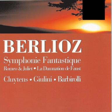 Berliotz: Symphony Fantastique/Romeo & Juliet - Cluytens/Giulini/Barborolli