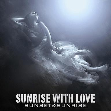 Sunrise With Love - Arma Nova Versus Paul Ursin And Benny Benew Remix