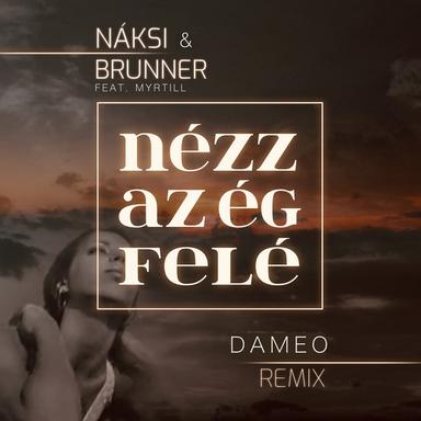 Nézz az ég felé - Dameo Remix