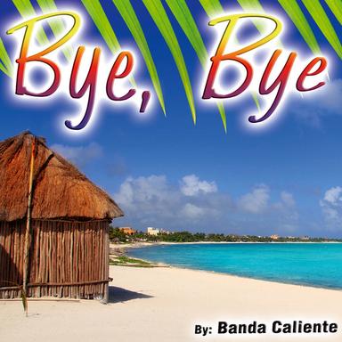 Bye, Bye