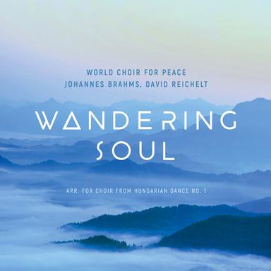 Wandering Soul (arr. for Choir from Hungarian Dance No.1, WoO 1 by David Reichelt)