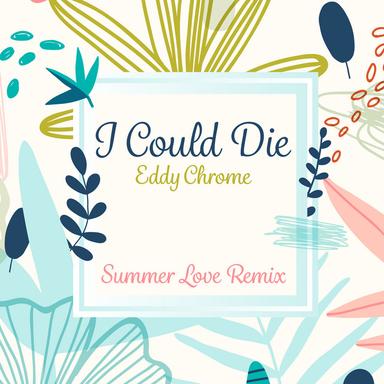 I Could Die - Summer Love Remix