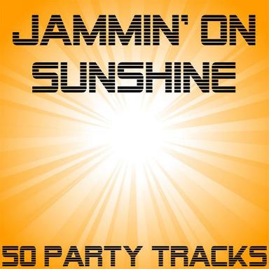 Jammin' On Sunshine (50 Party Tracks)