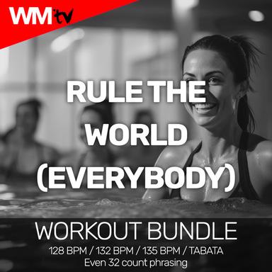 Rule The World (Everybody) - Workout Remix 135 Bpm