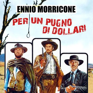 Per un pugno di dollari (From "Per un pugno di dollari")