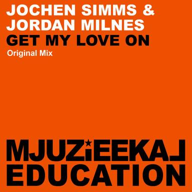 Get My Love On - Original Mix