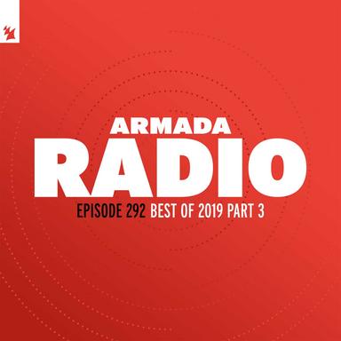 Armada Radio 292 (Best Of 2019 Part 3)