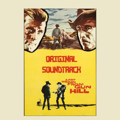 Last Train from Gun Hill (Original Soundtrack from "Last Train from Gun Hill")