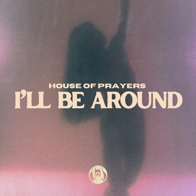I'll Be Around - Original Mix