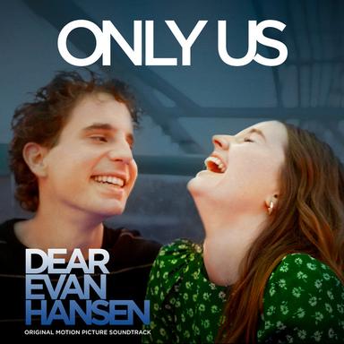 Only Us (with Dan + Shay) - From The “Dear Evan Hansen” Original Motion Picture Soundtrack