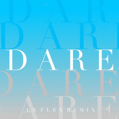 Dare - Le Flex Remix