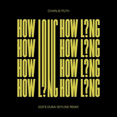 How Long - EDX's Dubai Skyline Remix