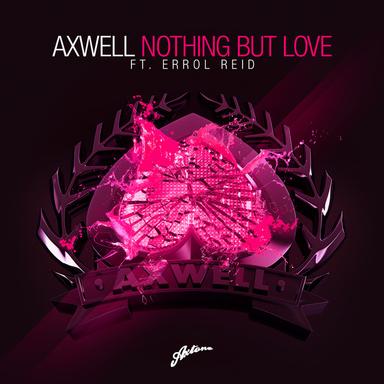 Nothing But Love - Axwell vs Daddy's Groove Remix
