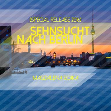 Sehnsucht nach Berlin - Special Recording 2016
