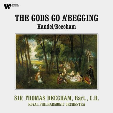 Beecham & Handel: The Gods Go a'Begging: II. First Dance (After Teseo, HWV 9)