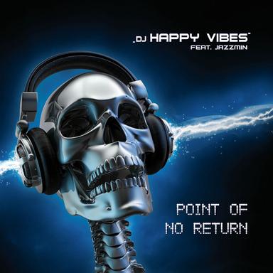 DJ Happy Vibes Feat. Jazzmin - Point of No Return