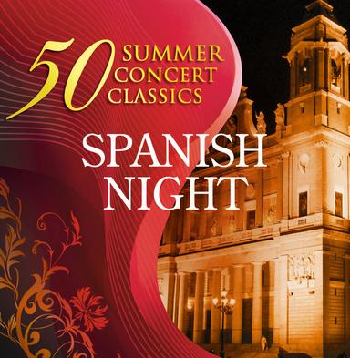 50 Summer Concert Classics: Spanish Night