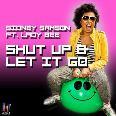 Shut Up & Let It Go