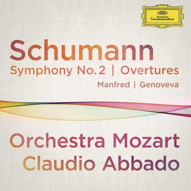 Schumann: Symphony No.2; Overtures Manfred, Genoveva (Live At Musikverein, Vienna / 2012)