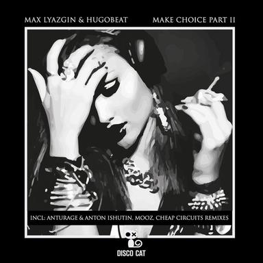 Make Choice - Anton Ishutin, Anturage Remix
