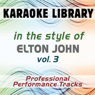 In the Style of Elton John - Vol. 3 (Karaoke - Professional Performance Tracks)