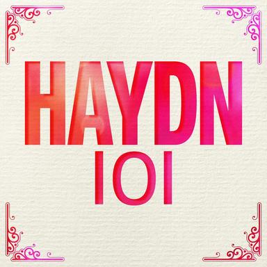 Haydn 101