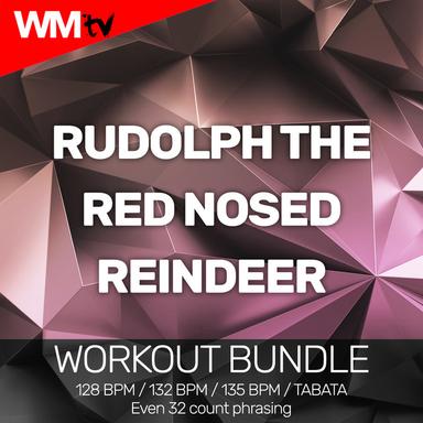 Rudolph The Red Nosed Reindeer - Workout Remix 132 Bpm