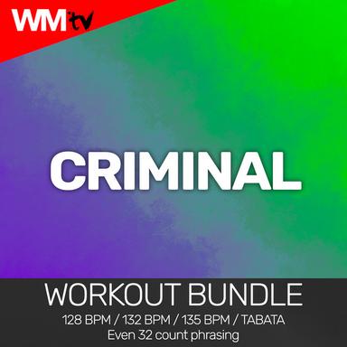 Criminal (Workout Bundle / Even 32 Count Phrasing)