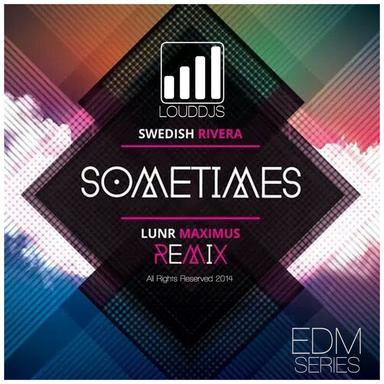 Sometimes (Lunr Maximus Remix) - EDM Series