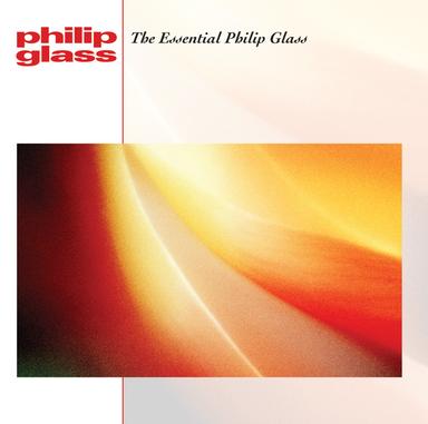 The Essential Philip Glass
