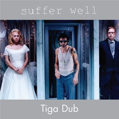 Suffer Well - Tiga Dub