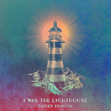 I Was the Lighthouse