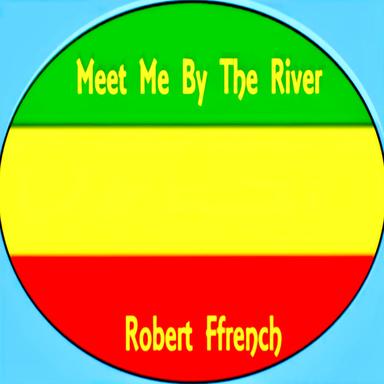 Meet Me By The River