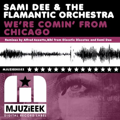 We're Comin' From Chicago - Sami Dee Dub Mix