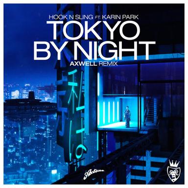 Tokyo By Night (feat. Karin Park) - Axwell Remix Radio
