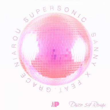 Supersonic - Sanny X Disco 54 Remix