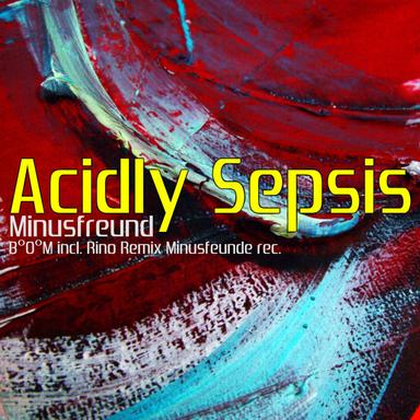 Acidly Sepsis - Rino Remix