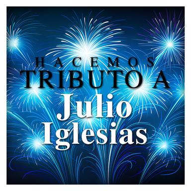 Hacemos Tributo a Julio Iglesias