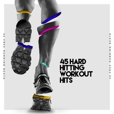 45 Hard Hitting Workout Hits