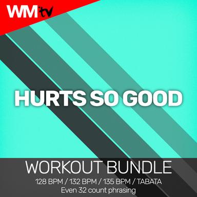 Hurts So Good - Workout Remix 135 Bpm