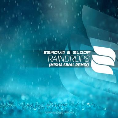 Raindrops - Misha Sinal Remix