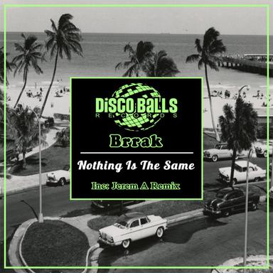 Nothing Is The Same - Jerem A Nu Disco Remix