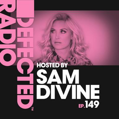 Defected Radio Episode 149 (hosted by Sam Divine)